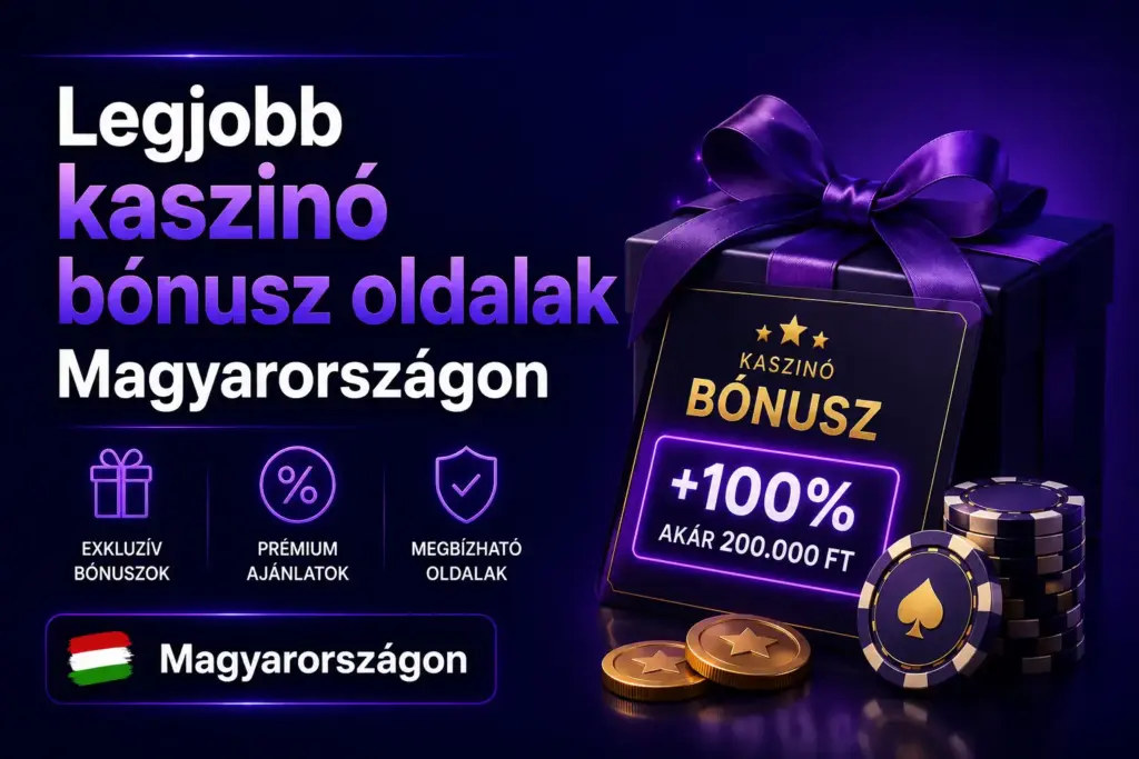 Legjobb kaszinó bónusz oldalak Magyarországon 2026